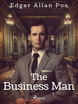 Poe, Edgar Allan - The Business Man, e-bok
