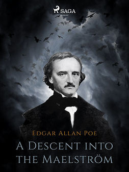 Poe, Edgar Allan - A Descent into the Maelström, e-kirja