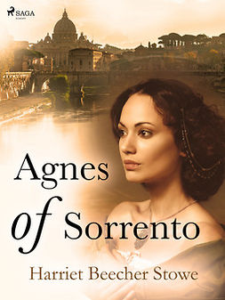 Beecher-Stowe, Harriet - Agnes of Sorrento, ebook