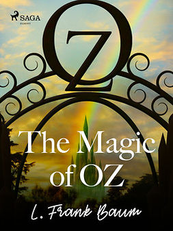 Baum, L. Frank. - The Magic of Oz, ebook