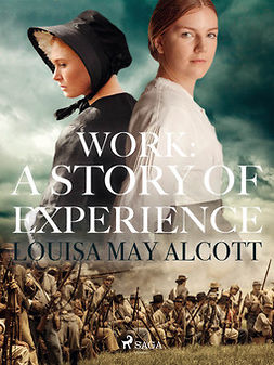 Alcott, Louisa May - Work: A Story of Experience, ebook