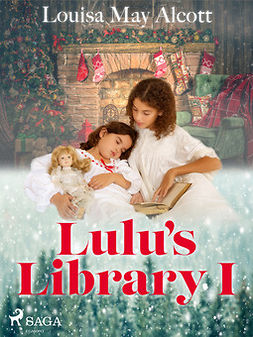 Alcott, Louisa May - Lulu's Library I, ebook