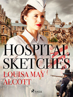 Alcott, Louisa May - Hospital Sketches, ebook