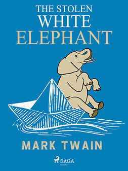 Twain, Mark - The Stolen White Elephant, ebook