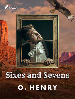Henry, O. - Sixes and Sevens, ebook