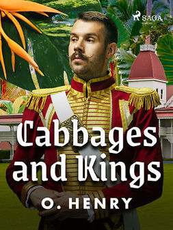 Henry, O. - Cabbages and Kings, e-kirja