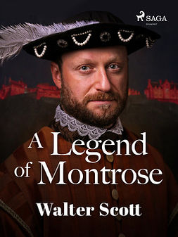 Scott, Walter - A Legend of Montrose, ebook