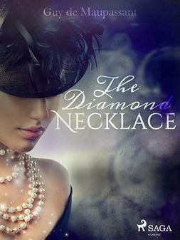 Maupassant, Guy de - The Diamond Necklace, ebook