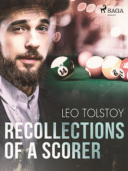 Tolstoy, Leo - Recollections of a scorer, e-kirja
