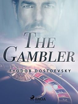 Dostoevsky, Fyodor - The Gambler, ebook