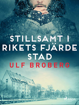 Broberg, Ulf - Stillsamt i rikets fjärde stad, ebook