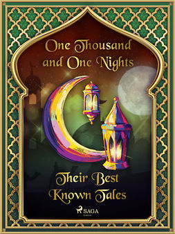 Nights, One Thousand and One - The Arabian Nights: Their Best-Known Tales, e-kirja