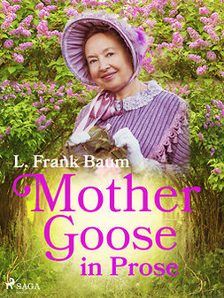 Baum, L. Frank. - Mother Goose in Prose, e-bok