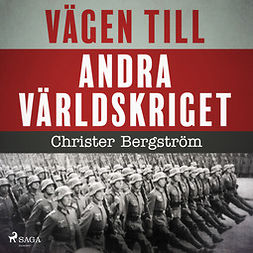 Bergström, Christer - Vägen till andra världskriget, audiobook