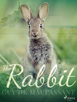 Maupassant, Guy de - The Rabbit, ebook