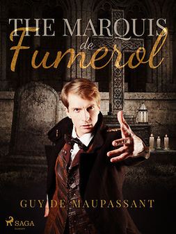Maupassant, Guy - The Marquis de Fumerol, ebook