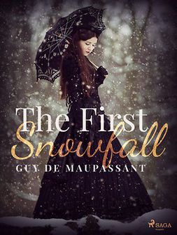 Maupassant, Guy de - The First Snowfall, e-kirja