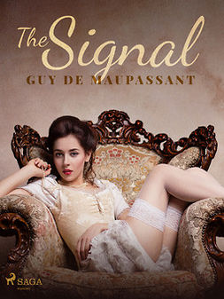 Maupassant, Guy de - The Signal, e-bok