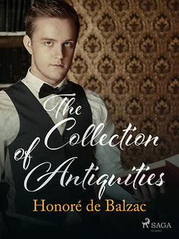 Balzac, Honoré de - The Collection of Antiquities, e-bok