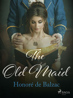Balzac, Honoré de - The Old Maid, e-bok
