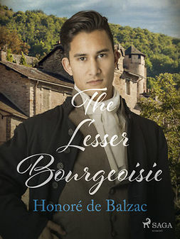 Balzac, Honoré de - The Lesser Bourgeoisie, ebook