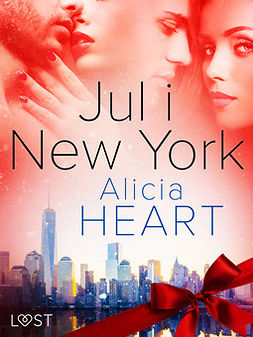 Heart, Alicia - Jul i New York - erotisk julnovell, e-kirja