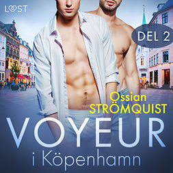 Strömquist, Ossian - Voyeur i Köpenhamn 2 - erotisk novell, äänikirja