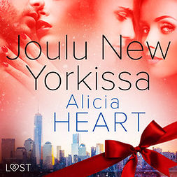 Heart, Alicia - Joulu New Yorkissa - eroottinen novelli, äänikirja
