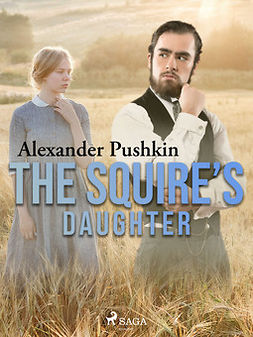 Pushkin, Aleksandr - The Squire's Daughter, ebook