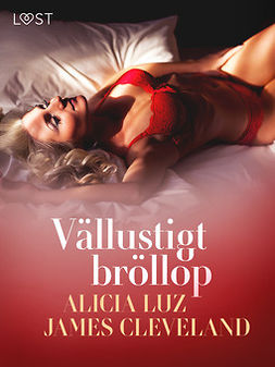 Luz, Alicia - Vällustigt bröllop - erotisk novell, ebook