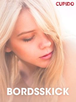 Eklund, Emelie Robin - Bordsskick - erotiska noveller, ebook