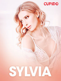 Gustafsson, Johan - Sylvia - erotiska noveller, ebook