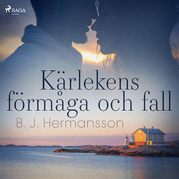 Hermansson, B. J. - Kärlekens förmåga och fall, audiobook