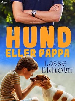 Ekholm, Lasse - Hund eller pappa, e-kirja