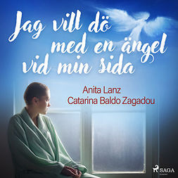 Lanz, Anita - Jag vill dö med en ängel vid min sida, audiobook