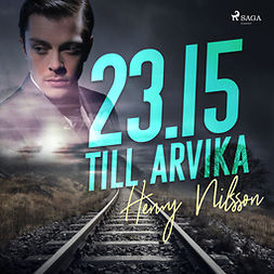 Nilsson, Henry - 23.15 till Arvika, audiobook