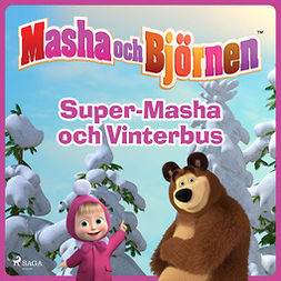 Ltd, Animaccord - Masha och Björnen - Super-Masha och Vinterbus, äänikirja