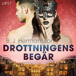 Hermansson, B. J. - Drottningens begär - erotisk novell, äänikirja