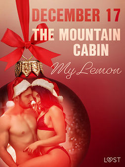 Lemon, My - December 17: The Mountain Cabin - An Erotic Christmas Calendar, ebook