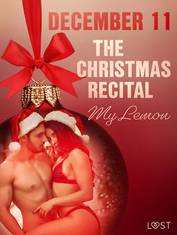Lemon, My - December 11: The Christmas Recital - An Erotic Christmas Calendar, ebook