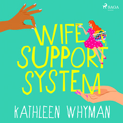 Whyman, Kathleen - Wife Support System, äänikirja