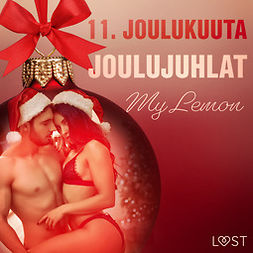 Lemon, My - 11. joulukuuta: Joulujuhlat - eroottinen joulukalenteri, äänikirja