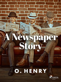 Henry, O. - A Newspaper Story, e-bok