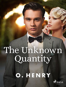 Henry, O. - The Unknown Quantity, ebook