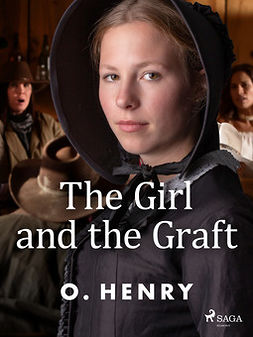 Henry, O. - The Girl and the Graft, ebook