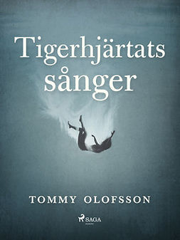 Olofsson, Tommy - Tigerhjärtats sånger, e-kirja
