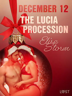 Storm, Elise - December 12: The Lucia Procession - An Erotic Christmas Calendar, ebook