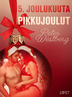 Westberg, Peter - 5. joulukuuta: Pikkujoulut - eroottinen joulukalenteri, e-kirja