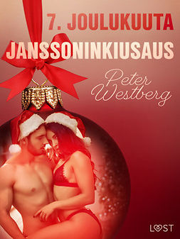Westberg, Peter - 7. joulukuuta: Janssoninkiusaus - eroottinen joulukalenteri, e-bok