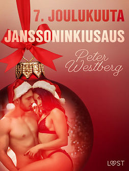 Westberg, Peter - 7. joulukuuta: Janssoninkiusaus - eroottinen joulukalenteri, ebook